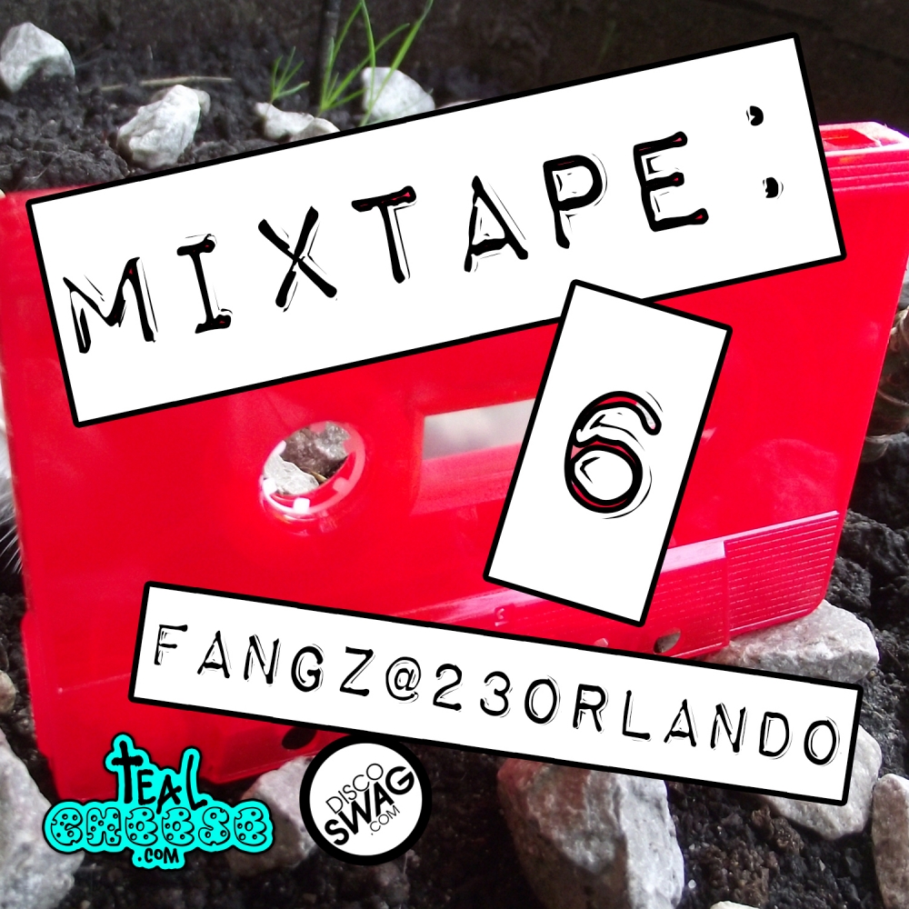 TealCheese.com & discoSWAG MIXTAPE #6: FANGZ (recorded 7/10/15 at 23Orlando)