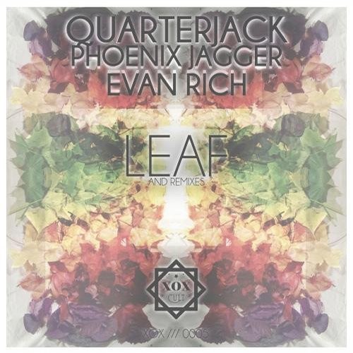 FULL EP FREE DOWNLOAD: Phoenix Jagger, Quarterjack, Evan Rich – LEAF