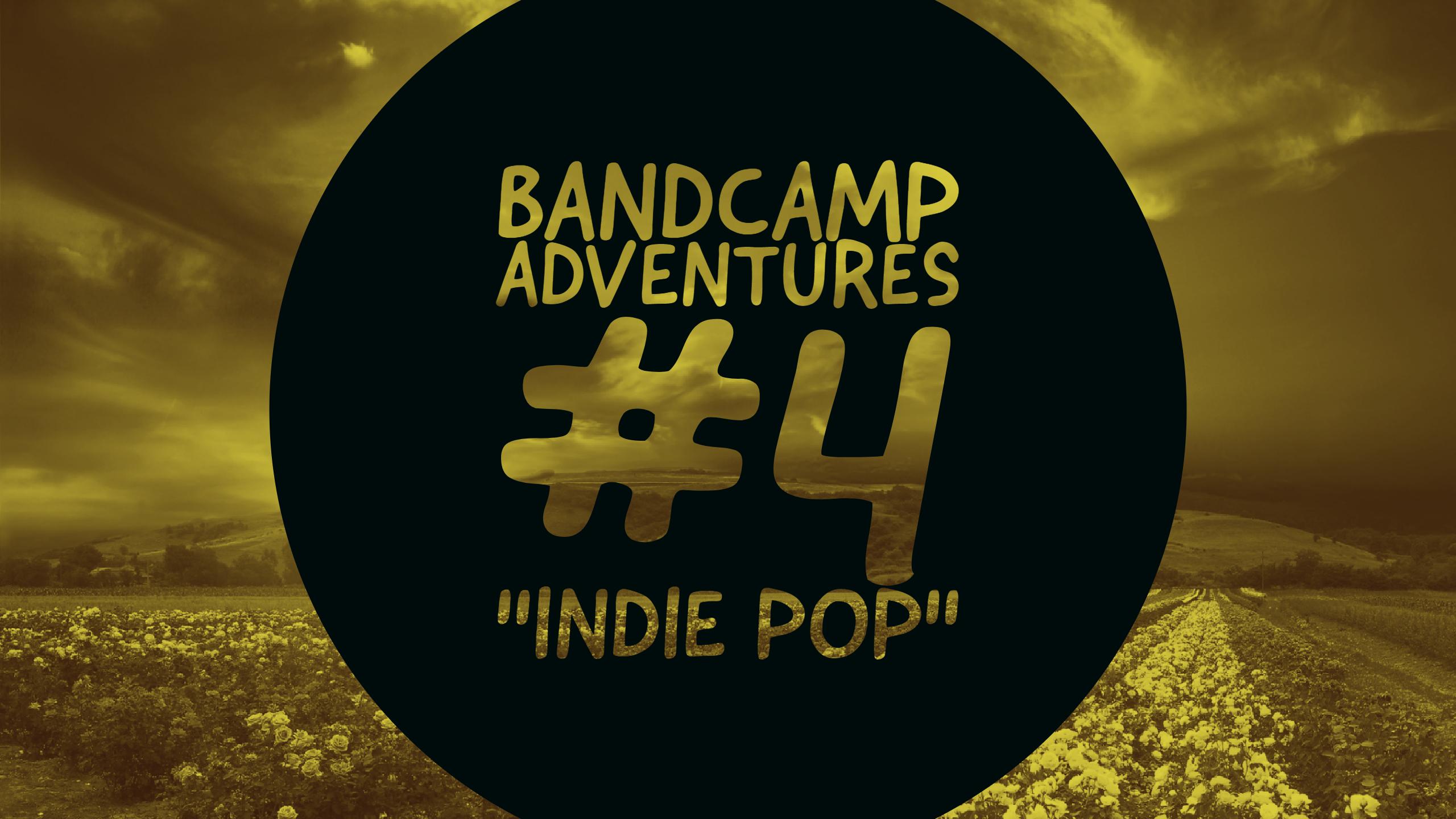 Bandcamp Adventures #4: “Indie Pop”