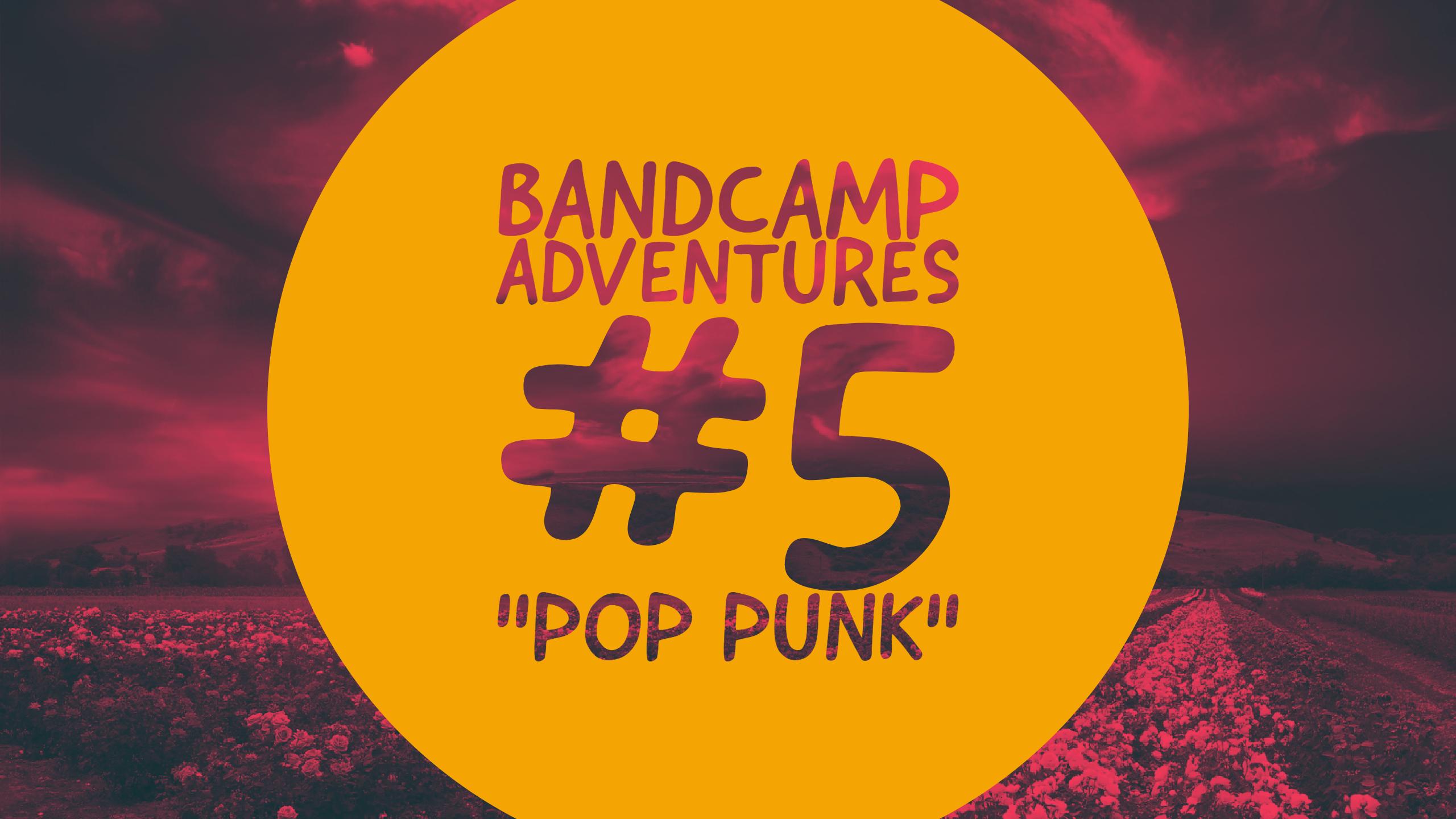 Bandcamp Adventures #5: “Pop Punk”