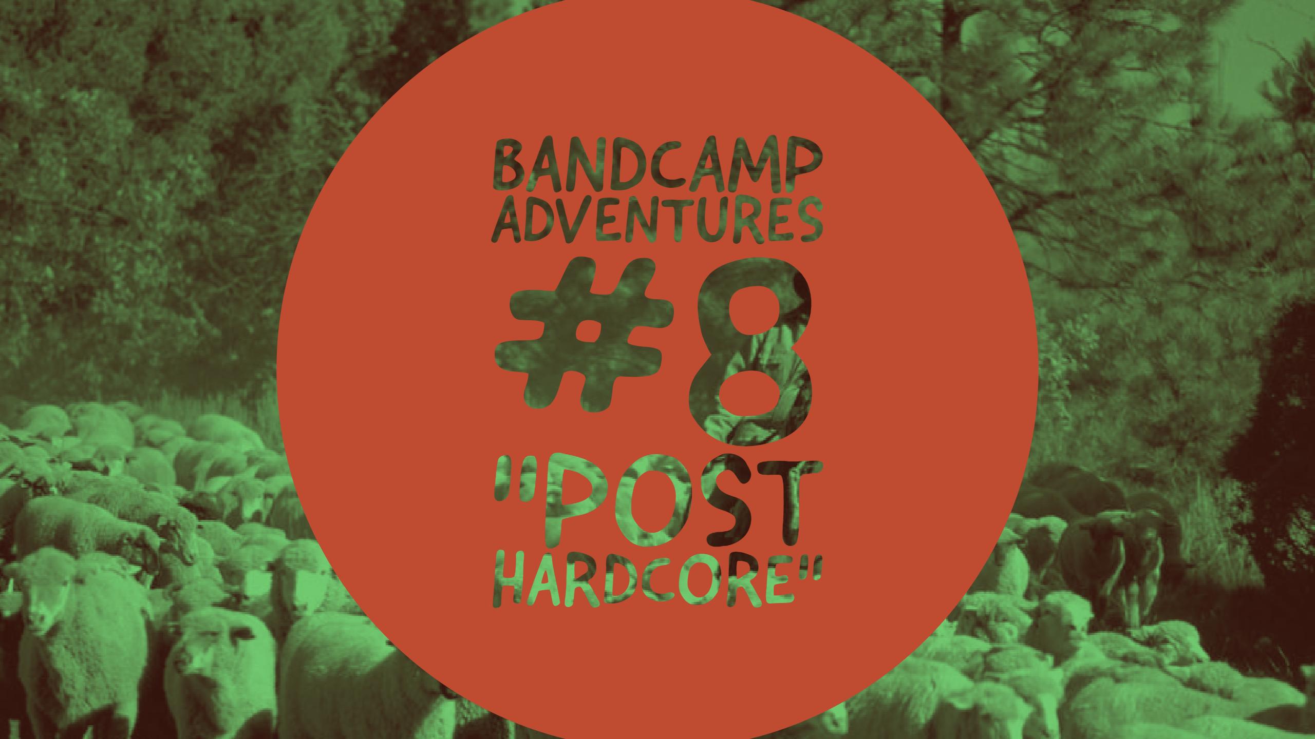 Bandcamp Adventures #8: “Post Hardcore”