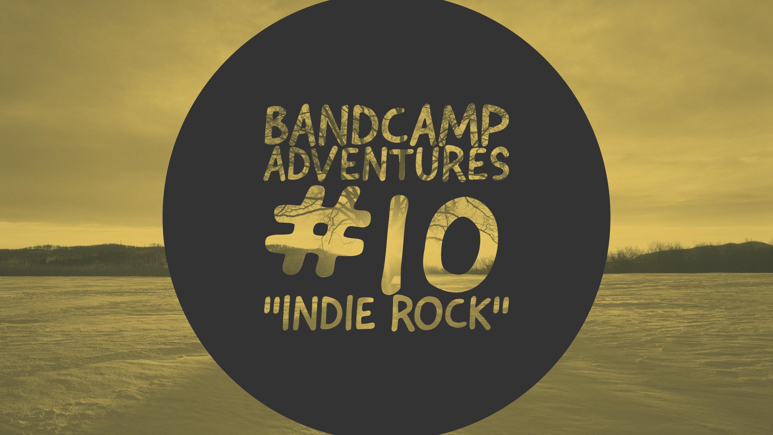 Bandcamp Adventures #10: “Indie Rock”